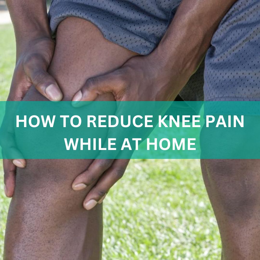 how-to-reduce-knee-pain-while-at-home-nerves-bones-rehabilitation